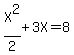 X%5E2%2F2+%2B+3X+=+8
