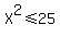 X%5E2%3C=25