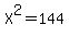X%5E2=144