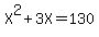 X%5E2+%2B+3X+=+130