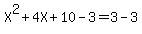 X%5E2+%2B+4X+%2B+10+-+3+=+3+-+3