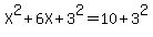 X%5E2+%2B+6X+%2B+3%5E2+=+10+%2B+3%5E2