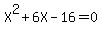 X%5E2+%2B+6X+-+16+=+0