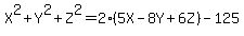 X%5E2+%2B+Y%5E2+%2B+Z%5E2+=+2%285X+-+8Y+%2B+6Z%29+-+125