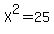 X%5E2+=+25