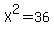 X%5E2+=+36
