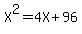 X%5E2+=+4X+%2B+96