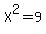 X%5E2+=+9