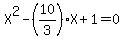 X%5E2+-+%2810%2F3%29X+%2B+1+=+0