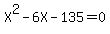 X%5E2+-+6X+-+135+=+0