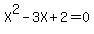 X%5E2+-3X+%2B+2+=+0