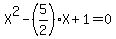 X%5E2-%285%2F2%29%2AX%2B1=0