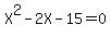 X%5E2-2X-15=0