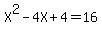 X%5E2-4X%2B4=16