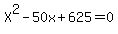 X%5E2-50x%2B625=0