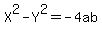 X%5E2-Y%5E2=-4ab