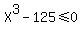 X%5E3-125%3C=0
