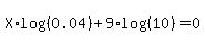 X+%2A+log%28%280.04%29%29+%2B+9+%2A+log%28%2810%29%29+=+0