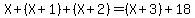 X+%2B+%28X%2B1%29+%2B+%28X%2B2%29+=+%28X%2B3%29+%2B+18