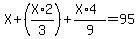 X+%2B+%28X+%2A+2%2F3%29+%2B+%28X%2A4%29%2F9+=+95