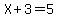 X+%2B+3+=+5