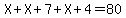 X+%2B+X+%2B+7+%2B+X+%2B+4+=+80