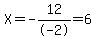 X+=+-12%2F-2+=+6