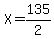 X+=+135%2F2