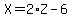 X+=+2%2AZ+-+6