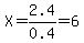 X+=+2.4%2F0.4+=+6