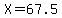 X+=+67.5