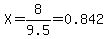 X+=+8%2F9.5+=+0.842