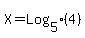 X+=+Log%5B5%5D%284%29