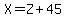 X+=+Z+%2B+45
