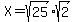 X+=+sqrt%2825%29%2Asqrt%282%29