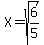 X+=+sqrt%286%2F5%29