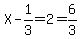 X-1%2F3+=+2+=+6%2F3