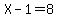 X-1=8