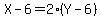 X-6=2%28Y-6%29