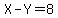 X-Y=8
