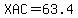 \"XAC=63.4\"