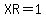 XR=1
