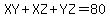 XY%2BXZ%2BYZ=80