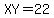 XY=22