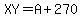 XY=A%2B270