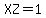 XZ=1