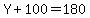 Y%2B100=180