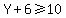 \"Y%2B6%3E=10\"