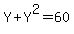 Y%2BY%5E2=60