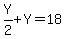 Y%2F2%2BY=18